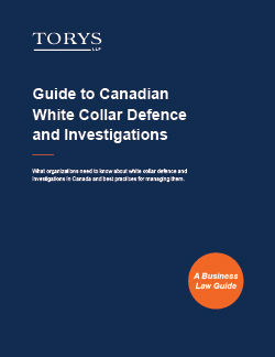 Guide Cover -  Torys LLP Guide to Canadian white Collar Defence and Investigations